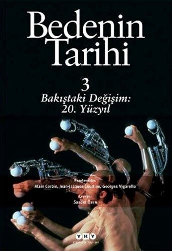 Bedenin Tarihi 3; Bakıştaki Dönüşüm 20. Yy. Bakıştaki Değişim 20. Yüzyıl