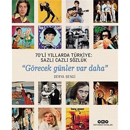 70'li Yıllarda Türkiye Sazlı Cazlı Sözlük: "Görecek Günler Var Daha"