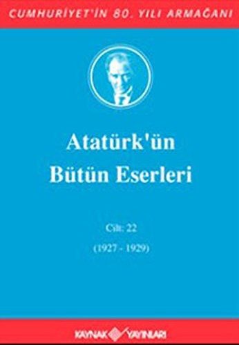 Atatürk'ün Bütün Eserleri - Cilt 22