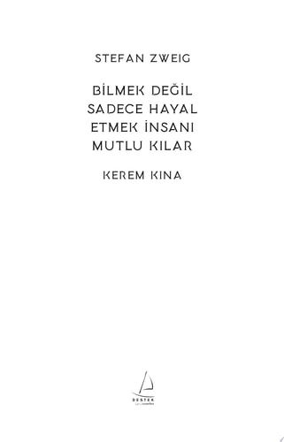 Stefan Zweig - Bilmek Değil Sadece Hayal Etmek İnsanı Mutlu Kılar