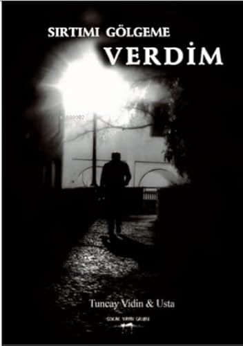 Sirtimi Gölgeme Verdim
