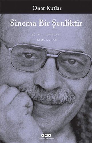 Sinema Bir Şenliktir Sinema Yazıları