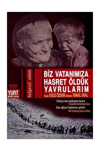 Biz Vatanimiza Hasret Olduk Yavrularim