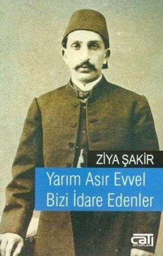 Yarim Asir Evvel Bizi Idare Edenler
