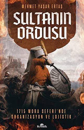 Sultanın Ordusu 1715 Mora Seferi'nde Organizasyon ve Lojistik