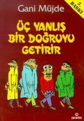 Üç Yanlış Bir Doğruyu Getirir