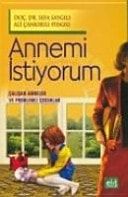 Annemi Istiyorum Calisan Anneler ve Problemli Cocuklar