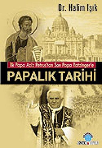 Aziz Petrus'tan Papa Ratzinger'e Papalık Tarihi