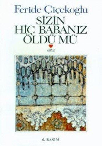 Sizin Hiç Babanız Öldü mü Öyküler