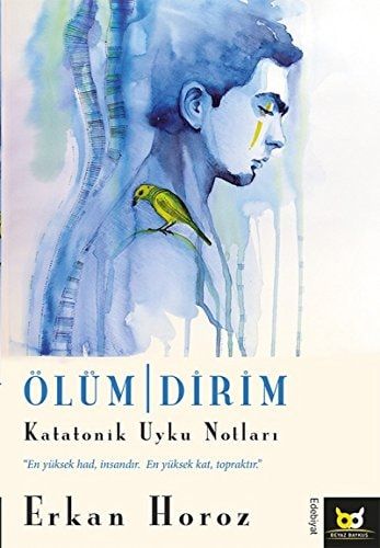 Ölüm Dirim - Katatonik Uyku Notları En Yüksek Had, İnsandır. En Yüksek Kat, Topraktır.