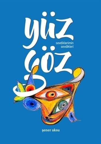Yüz Göz ;Sevdiklerimin Sevdikleri