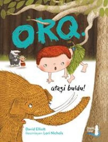Orq: Ateşi Buldu!