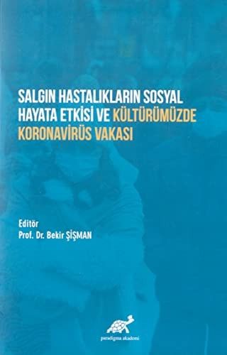Salgın Hastalıkların Hayata Etkisi ve Kültürümüzde Koronavirus Vakasi