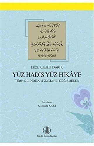 Yüz Hadis Yüz Hikâye Türk Dilinde Art Zamanlı Değişmeler
