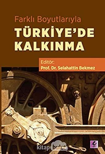 Farklı Boyutlarıyla Türkiye'de Kalkınma