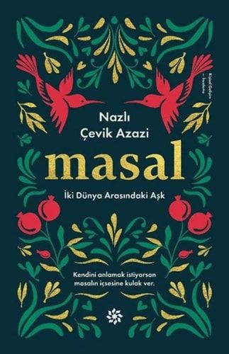 Masal - Iki Dünya Arasindaki Ask Kendini Anlamak Istiyorsan Masalin Icsesine Kulak Ver
