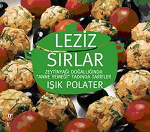 Leziz Sırlar Zeytinyağı Doğallığında Anne Yemeği Tadında Tarifler