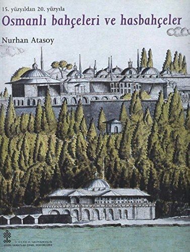 Osmanlı Bahçeleri ve Hasbahçeler