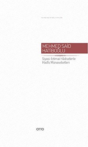 Hz Peygamber'in Vefatından Emevilerin Sonuna Kadar Siyasi,ictimai Hâdiselerle Hadîs Münasebetleri