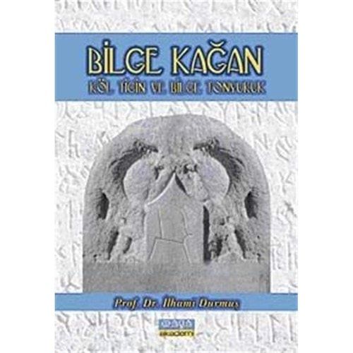 Bilge Kağan Köl Tigin ve Bilge Tonyukuk