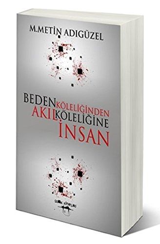 Beden Koleliginden Akil Koleligine Insan