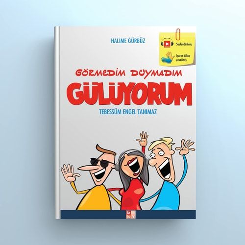 Görmedim Duymadim Gülüyorum Tebessüm Engel Tanimaz