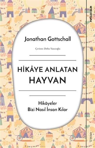 Hikaye Anlatan Hayvan: Hikayeler Bizi Nasil Insan Kilar