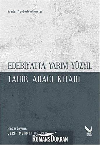 Edebiyatta Yarım Yüzyıl Tahir Abacı Kitabı
