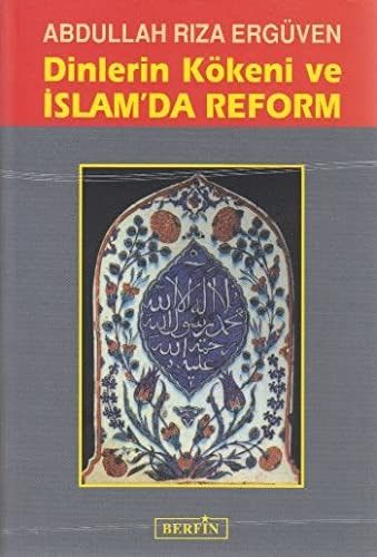 Dinlerin Kökeni ve İslam'da Reform