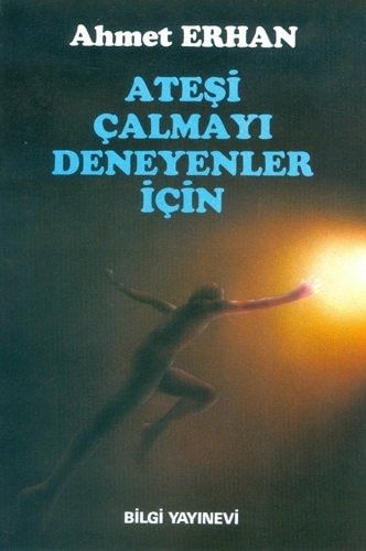 Ateşi Çalmayı Deneyenler İçin