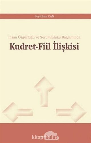 İnsan Özgürlüğü ve Sorumluluğu Bağlamında Kudret-fiil İlişkisi
