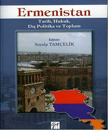 Ermenistan Tarih, Hukuk, Dış Politika ve Toplum