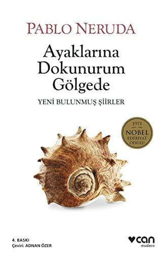 Ayaklarına Dokunurum Gölgede Yeni Bulunmuş Şiirler 1971 Nobel Edebiyat Ödülü