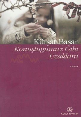 Konuştuğumuz Gibi Uzaklara