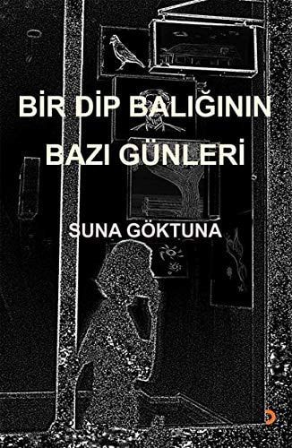Bir Dip Baliginin Bazi Günleri