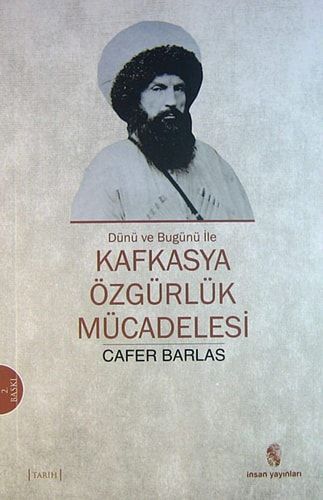Dunu ve Bugunu ile Kafkasya Ozgurluk Mucadelesi