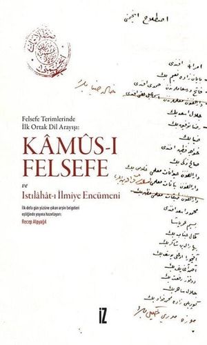 Felsefe Terimlerinde İlk Ortak Dil Arayışı: Kâmûs-ı Felsefe ve Istılâhat-ı İlmiye Encümeni