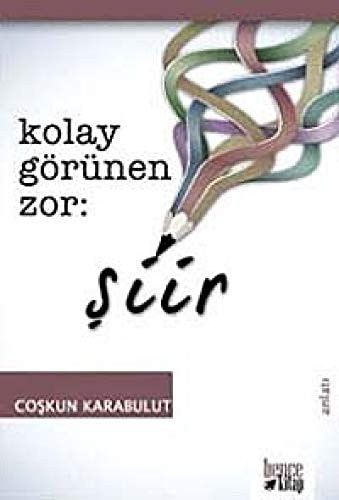 Kolay Gorunen Zor Siir