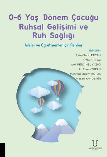 0-6 Yaş Dönem Çocuğu Ruhsal Gelişimi ve Ruh Sağlığı