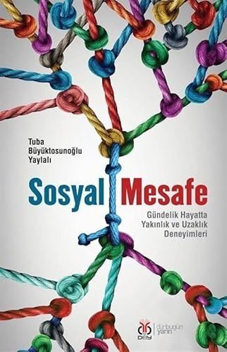 Sosyal Mesafe Gündelik Hayatta Yakınlık ve Uzaklık Deneyimleri