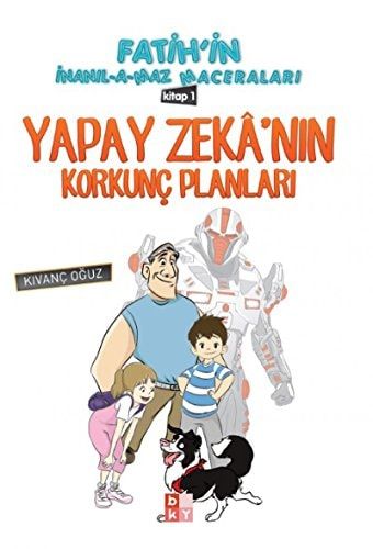 Fatih'in Inanilamaz Maceralari - Yapay Zeka'nin Korkunc Planlari