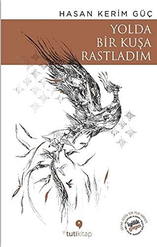 Yolda Bir Kusa Rastladim