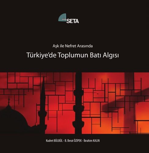 Aşk ile Nefret Arasında Türkiye'de Toplumun Batı Algısı