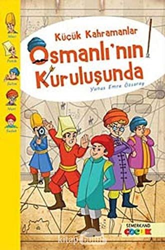 Küçük Kahramanlar Osmanlının Kuruluşunda