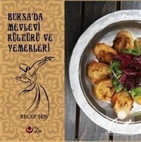 Bursa'da Mevlevi Kültürü ve Yemekleri