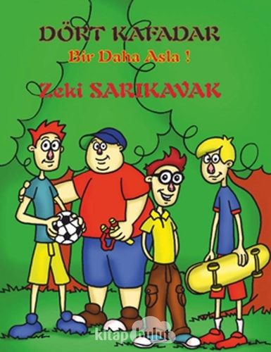 Dört Kafadar Bir Daha Asla