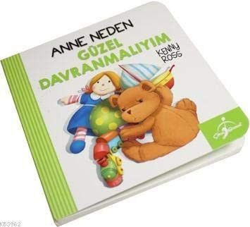 Anne Neden Güzel Davranmaliyim