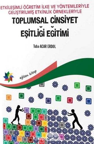 Etkileşimli Öğretim İlke ve Yöntemleriyle Geliştirilmiş Etkinlik Örnekleriyle Toplumsal Cinsiyet Eşitliği Eğitimi