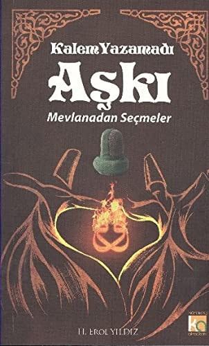 Kalem Yazamadı Aşkı Mevlanadan Seçmeler