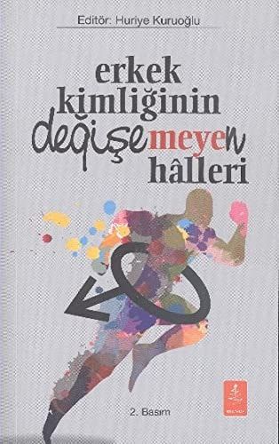 Erkek Kimliğinin Değişe(meye)n Hâlleri